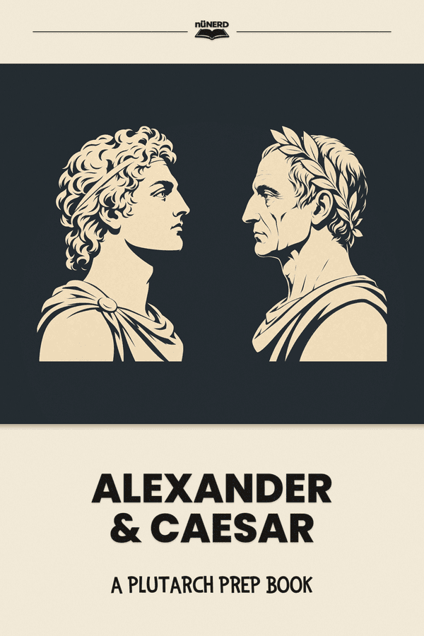 Alexander & Caesar: A Plutarch Prep Book