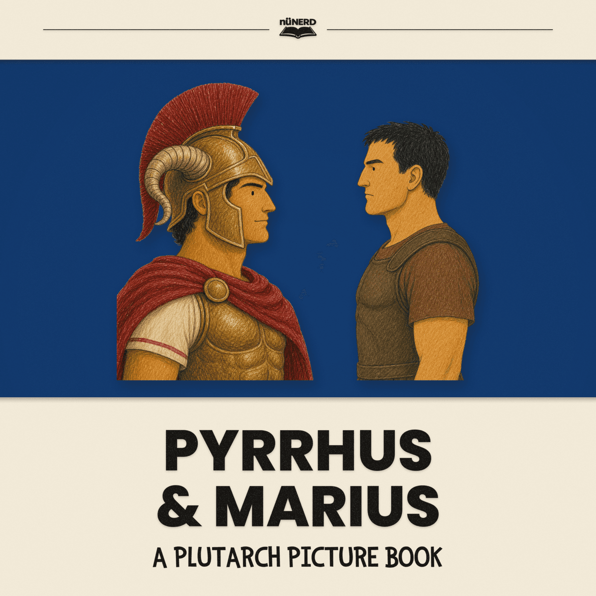 Cover of Pyrrhus & Marius: A Plutarch Picture Book, for ages 3–7